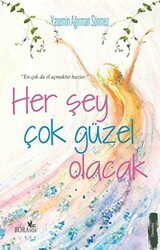Her Şey Çok Güzel Olacak - Boramir Yayınları