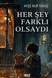 Her Şey Farklı Olsaydı - Gece Kitaplığı