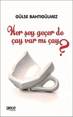 Her Şey Geçer de Çay Var mı Çay? - 1