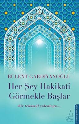 Her Şey Hakikati Görmekle Başlar - 1
