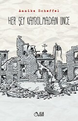Her Şey Kaybolmadan Önce - Aylak Adam Kültür Sanat Yayıncılık