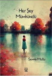 Her Şey Mümkündü - Luna Yayınları