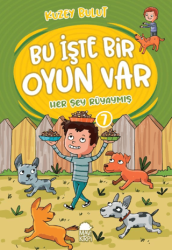 Her Şey Rüyaymış – Bu İşte Bir Oyun Var - 7 - Mavi Kirpi Yayınları