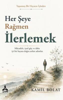 Her Şeye Rağmen İlerlemek - 1