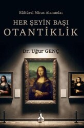 Her Şeyin Başı Otantiklik - Sonçağ Yayınları