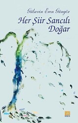 Her Şiir Sancılı Doğar - Tunç Yayıncılık