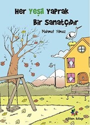 Her Yeşil Yaprak Bir Sanatçıdır - Eğiten Kitap