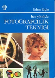 Her Yönüyle Fotoğrafçılık Tekniği - İnkılap Kitabevi