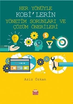 Her Yönüyle KOBİ’lerin Yönetim Sorunları ve Çözüm Önerileri - 1