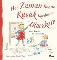 Her Zaman  Benim Küçük Kardeşim Olacaksın - Çınar Yayınları
