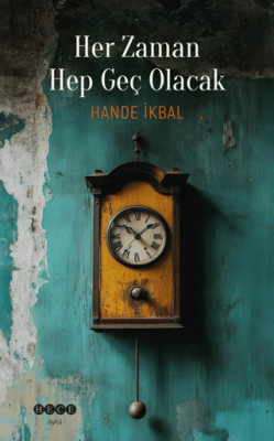 Her Zaman Hep Geç Olacak - 1