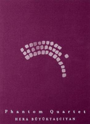 Hera Büyüktaşcıyan: Phantom Quartet - 1