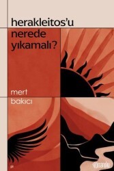 Herakleitos`u Nerede Yıkamalı? - Romanoku Yayınları