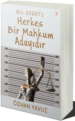 Herkes Bir Mahkum Adayıdır - 1