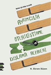 Herkes için Kolay ve Pratik Ayrımcılık, Ötekileştirme, Dışlama Rehberi - Pharmakon Kitap
