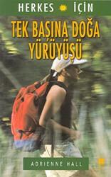 Herkes İçin Tek Başına Doğa Yürüyüşü - Bilge Kültür Sanat