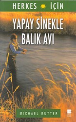 Herkes İçin Yapay Sinekle Balık Avı - Bilge Kültür Sanat