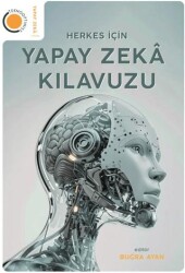 Herkes İçin Yapay Zeka Kılavuzu - Teknooptimist