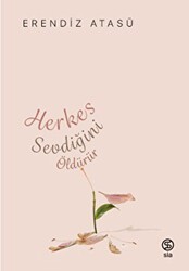 Herkes Sevdiğini Öldürür - Sia Kitap