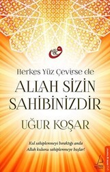 Herkes Yüz Çevirse de Allah Sizin Sahibinizdir - Destek Yayınları