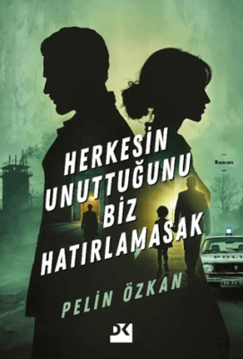 Herkesin Unuttuğunu Biz Hatırlamasak - 1