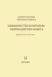 Hermeneutik Komünizm: Heidegger’den Marx’a - MonoKL Yayınları