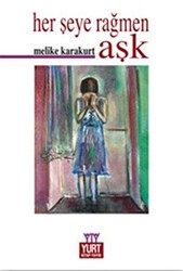 Herşeye Rağmen Aşk - Yurt Kitap Yayın