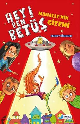 Hey Ben Betüş! - Mahalle`nin Gizemi - 1