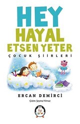 Hey Hayal Etsen Yeter - İlgi Kültür Sanat Yayınları