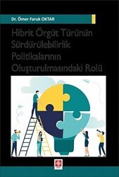 Hibrit Örgüt Türünün Sürdürülebilirlik Politikalarının Oluşturulmasındaki Rolü - Ekin Basım Yayın