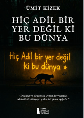 Hiç Adil Bir Yer Değil Ki Bu Dünya - 1