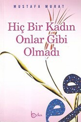 Hiç Bir Kadın Onlar Gibi Olmadı - Beka Yayınları
