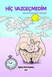 Hiç Vazgeçmedim - Tilki Kitap