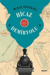 Hicaz Demiryolu - Alfa Yayınları