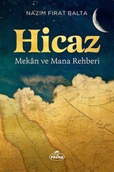 Hicaz - Mekan ve Mana Rehberi - Ravza Yayınları