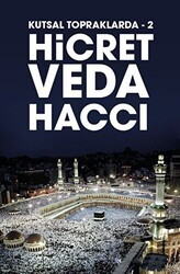 Hicret Veda Haccı - Kutsal Topraklarda 2 - Kadim Yayınları