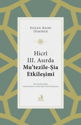 Hicri III. Asırda Mu’tezile-Şia Etkileşimi - 1