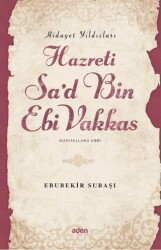 Hidayet Yıldızları Hazreti Sa`d Bin Ebi Vakkas - 1