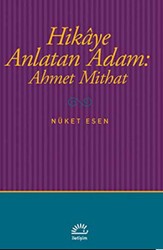 Hikaye Anlatan Adam: Ahmet Mithat - İletişim Yayınevi