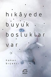 Hikayede Büyük Boşluklar Var - İletişim Yayınevi