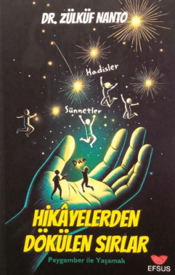 Hikayelerden Dökülen Sırlar - Peygamber İle Yaşamak - 1