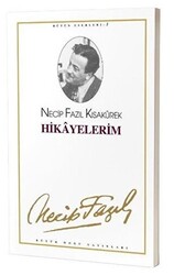 Hikayelerim : 1 - Necip Fazıl Bütün Eserleri - Büyük Doğu Yayınları