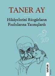 Hikayelerini Rüzgarların Fısıltılarına Yazmışlardı - Vapur Yayınları