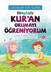 Hikayelerle Kur’an Okumayı Öğreniyorum - Çocuklar İçin Elifba - Hayykitap