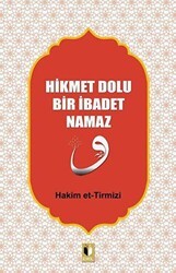 Hikmet Dolu Bir İbadet Namaz - Ehil Yayınları