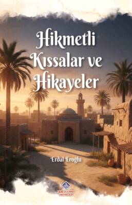 Hikmetli Kıssalar ve Hikayeler - 1