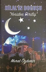Hilal`in Doğuşu - Yeniden Diriliş - Yazarın Kendi Yayını - Murat Özdemir