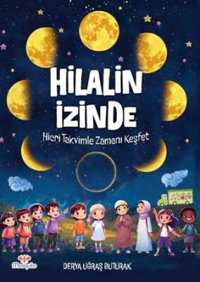 Hilal`in İzinde – Hicri Takvimle Zamanı Keşfet - 1