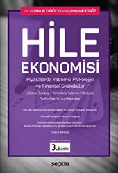 Hile Ekonomisi, Piyasalarda Yatırımcı Psikolojisi ve Finansal Skandallar - Seçkin Yayıncılık