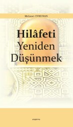 Hilâfeti Yeniden Düşünmek - Araştırma Yayınları